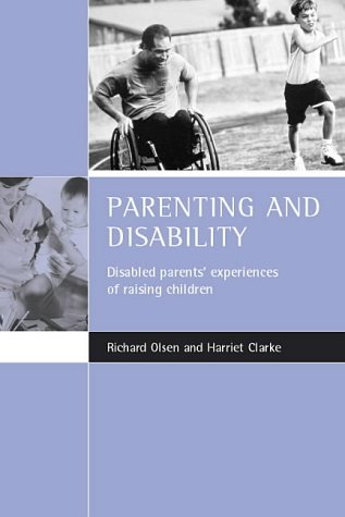 Parenting And Disability Disabled Parents Experiences Of Raising Children Richard Olsen