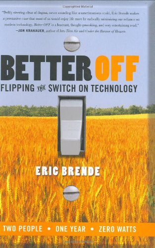 Better Off Flipping The Switch On Technology Eric Brende