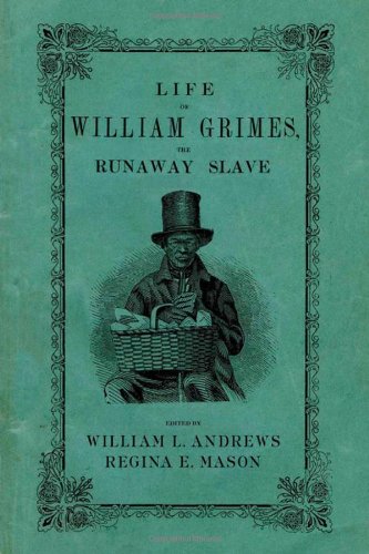 Life Of William Grimes The Runaway Slave William L Andrews