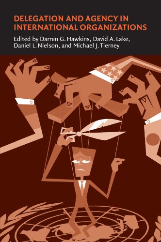 Delegation And Agency In International Organizations Political Economy Of Institutions And Decisions 1st Edition Darren G Hawkins