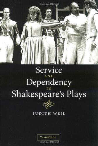 Service And Dependency In Shakespeares Plays Judith Weil