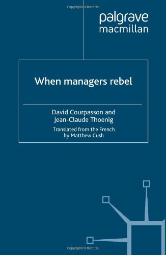 When Managers Rebel David Courpasson Jeanclaude Thoenig