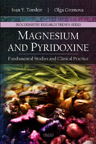 Magnesium And Pyridoxine Fundamental Studies And Clinical Practice Ivan Y Torshin