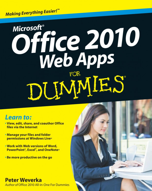 Office 2010 Web Apps For Dummies For Dummies Computer Tech 1st Edition Peter Weverka