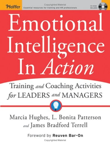 Emotional Intelligence In Action Training And Coaching Activities For Leaders And Managers Marcia Hughes