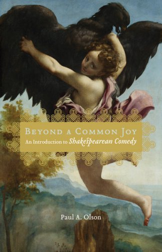 Beyond A Common Joy An Introduction To Shakespearean Comedy Paul A Olson