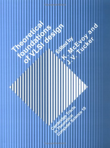 Theoretical Foundations Of Vlsi Design K Mcevoy J V Tucker