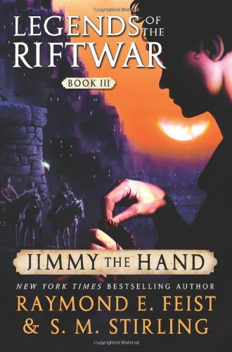Jimmy The Hand Raymond E Feist Sm Stirling