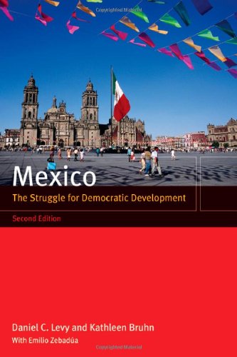 Mexico The Struggle For Democratic Development 2nd Edition Daniel C Levy