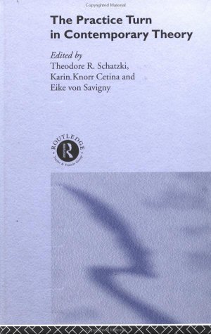 The Practice Turn In Contemporary Theory 1st Edition T Schatzki