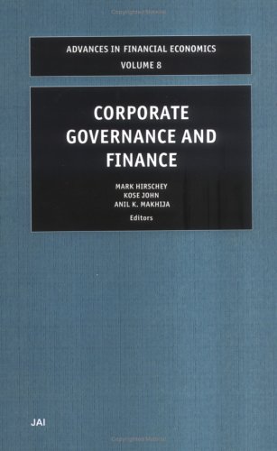 Corporate Governance And Finance Volume 8 Advances In Financial Economics Volume 8 1st Edition K John