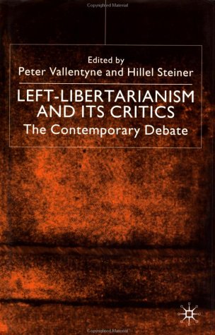 Leftlibertarianism And Its Critics The Contemporary Debate Peter Vallentyne