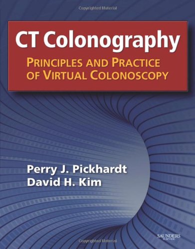 Ct Colonography Principles And Practice Of Virtual Colonoscopy Hardvd Perry J Pickhardt Md