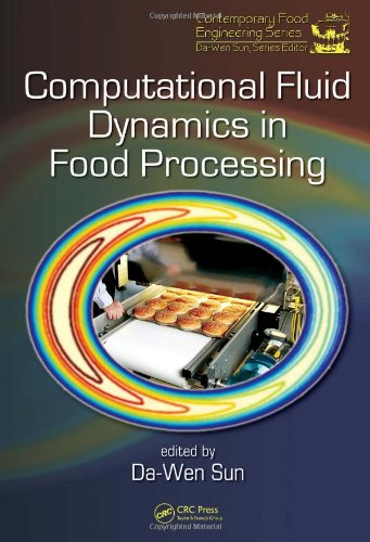 Computational Fluid Dynamics In Food Processing Contemporary Food Engineering 1st Edition Dawen Sun