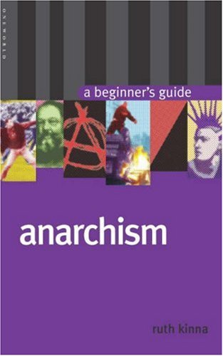 Anarchism A Beginners Guide Oneworld Beginners Guides Ruth Kinna