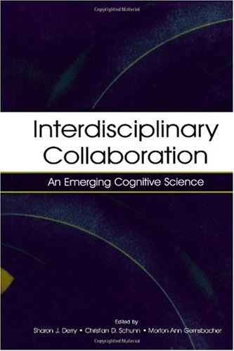Interdisciplinary Collaboration An Emerging Cognitive Science 1st Sharon J Derry Ed