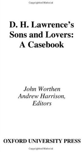 D H Lawrences Sons And Lovers A Casebook Casebooks In Criticism John Worthen