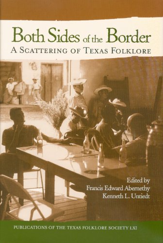 Both Sides Of The Border A Texas Folklore Sampler Publications Of The Texas Folklore Society Francis Edward Abernethy