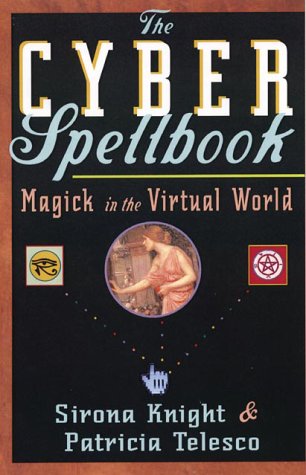 The Cyber Spellbook Magick In The Virtual World Patricia Telesco