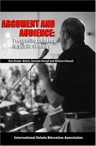 Argument And Audience Presenting Debates In Public Settings Ken Brodabahm