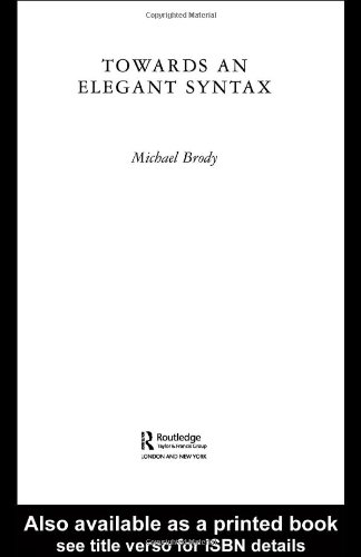 Towards An Elegant Syntax Routledge Leading Linguists Annotated Edition Michael Brody