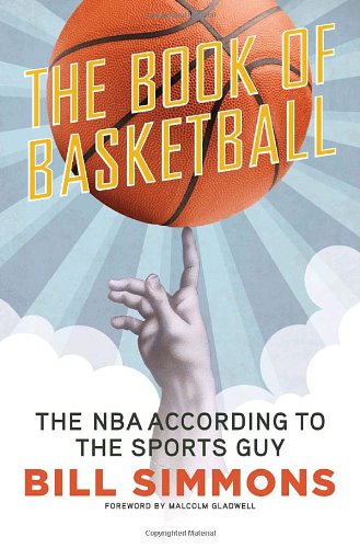 The Book Of Basketball The Nba According To The Sports Guy First Edition Bill Simmons