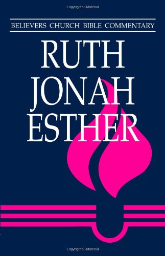Ruth Jonah Esther Believers Church Bible Commentary Eugene F Roop