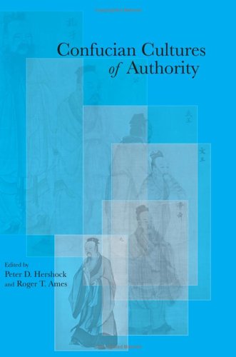 Confucian Cultures Of Authority Peter D Hershock Roger T Ames