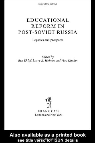 Educational Reform In Postsoviet Russia Legacies And Prospects The Cummings Center Series 1st Edition Ben Eklof