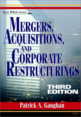 Mergers Acquisitions And Corporate Restructurings 3rd Edition 3rd Edition Patrick A Gaughan