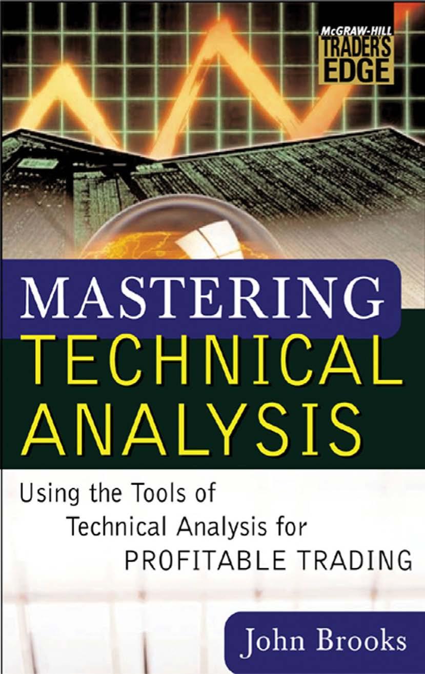 Mastering Technical Analysis Using The Tools Of Technical Analysis For Profitable Trading 1st Edition John C Brooks