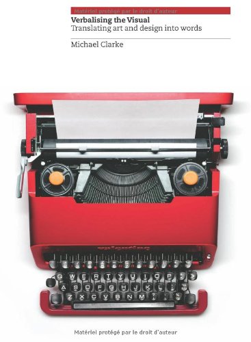 Verbalising The Visual Translating Art And Design Into Words Required Reading Range Michael Clarke