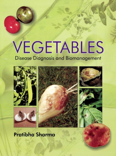 Vegetables Disease Diagnosis And Biomanagement P Sharma