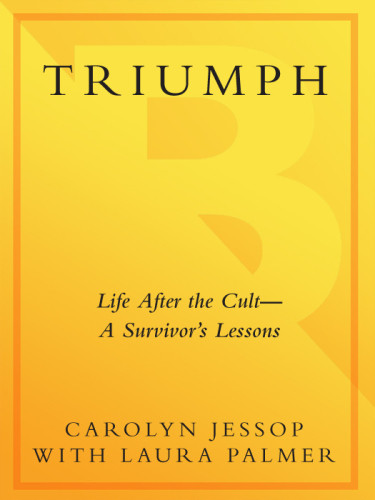 Triumph Life After The Culta Survivors Lessons Carolyn Jessop