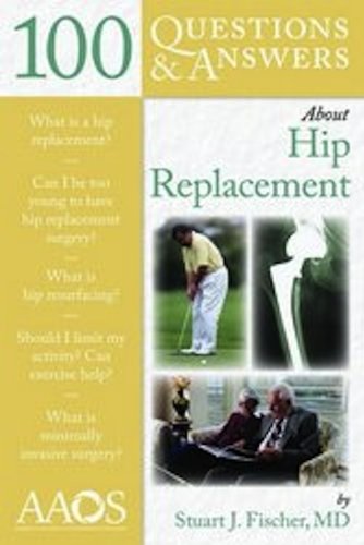 100 Questions Answers About Hip Replacement 1st Edition Stuart J Fischer Md