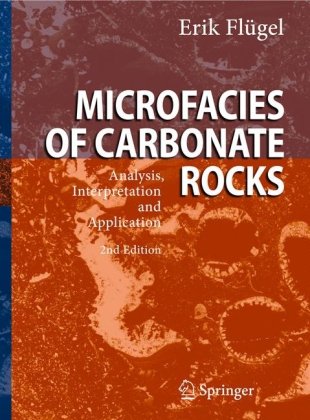 Microfacies Of Carbonate Rocks Analysis Interpretation And Application 2nd Edition 2nd Ed Erik Flugel