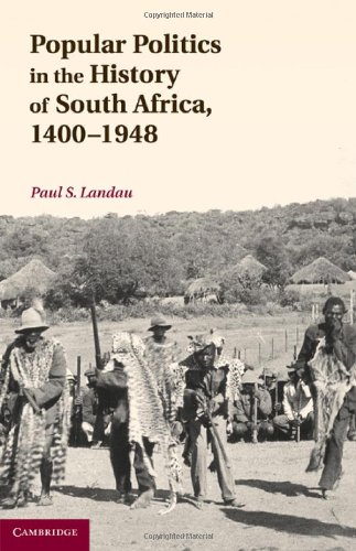 Popular Politics In The History Of South Africa 14001948 Paul S Landau