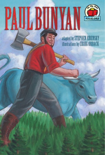 Paul Bunyan On My Own Folklore Stephen Krensky