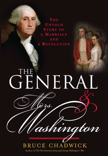 The General And Mrs Washington The Untold Story Of A Marriage And A Revolution Bruce Chadwick