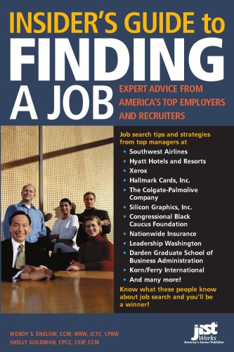Insiders Guide To Finding A Job Expert Advice From Americas Top Employers And Recruiters Wendy S Enelow