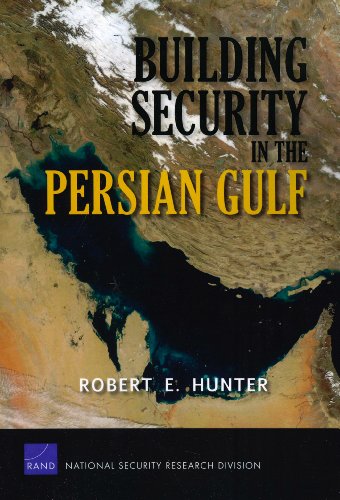 Building Security In The Persian Gulf Robert E Hunter