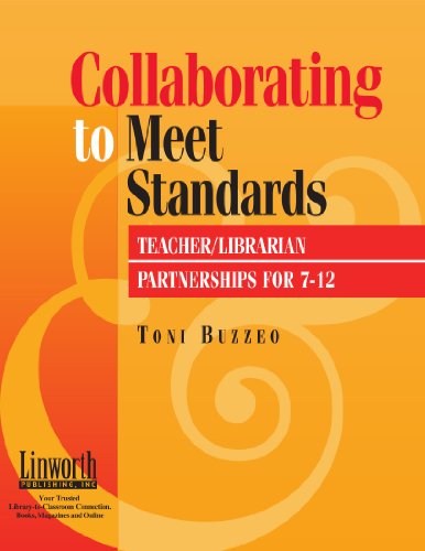Collaborating To Meet Standards Teacher Librarian Partnerships For 712 Information Skills Across The Curriculum Toni Buzzeo