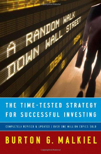 A Random Walk Down Wall Street The Timetested Strategy For Successful Investing Revised And Updated Completely Revised Updated Burton G Malkiel