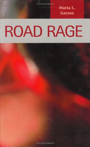 Road Rage Maria L Garase