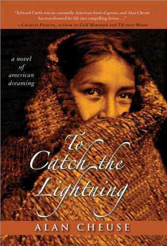 To Catch The Lightning A Novel Of American Dreaming 1st Edition Alan Cheuse