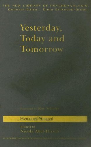 Yesterday Today And Tomorrow 1st Edition Hanna Segal Nicola Abelhirsch
