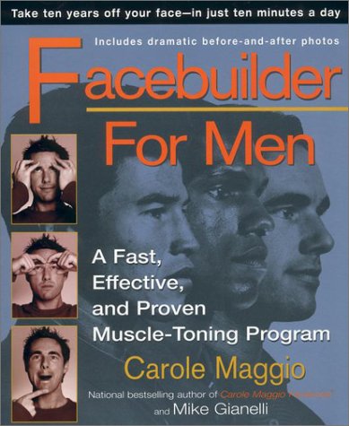 Facebuilder For Men A Fast Effective And Proven Muscletoning Program Maggio Carole Gianelli Mike