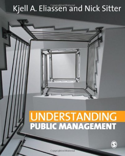 Understanding Public Management Professor Kjell A Eliassen Prof Nick Sitter