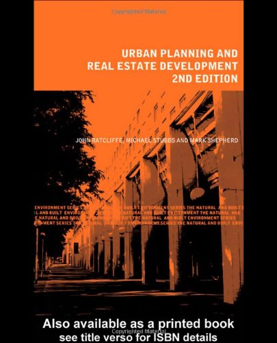 Urban Planning And Real Estate Development 2nd Edition The Natural And Built Environment Series 2nd Edition John Ratcliffe