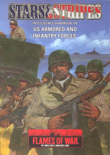 Flames Of War Stars Stripes Intelligence Handbook On Us Armored And Infantry Forces Phil Yates